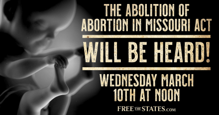 Hearing for Abolition of Abortion in Missouri Act Scheduled For Wednesday 3/10