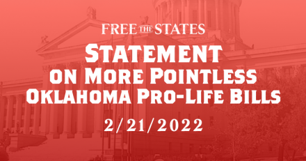 Free the States Statement on Pro-Life Bills to Be Heard in the 2/21/22 OK Senate HHS Committee Hearing