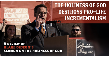 The Holiness of God Destroys Pro-Life Incrementalism
