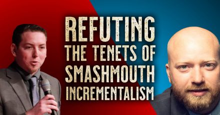 Refuting Toby Sumpter’s “Eight Tenets of Smashmouth Incrementalism”