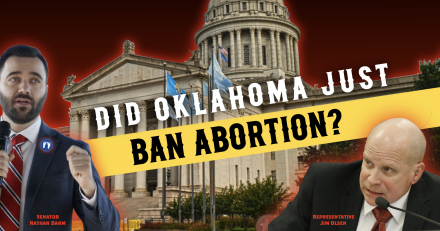Oklahoma’s Latest “Abortion Ban” (SB612) Isn’t Worth the Paper It’s Printed On