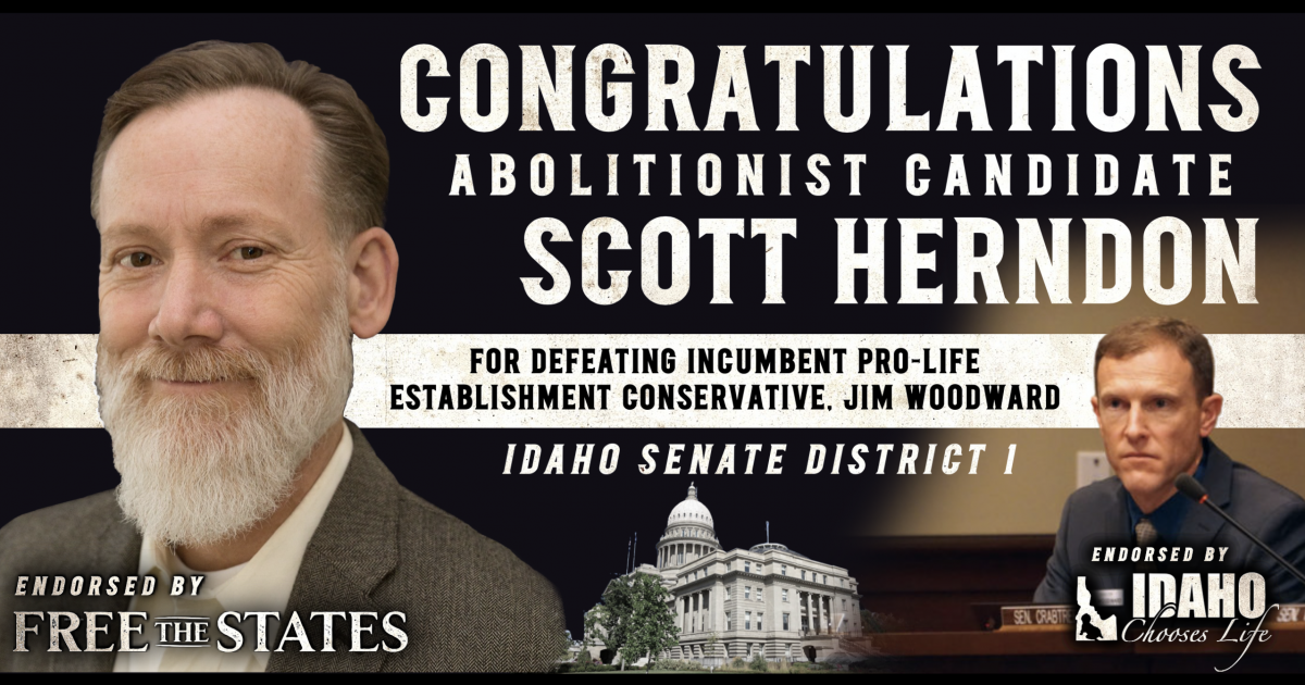 Abolitionist Leader Scott Herndon Elected to Idaho Senate!